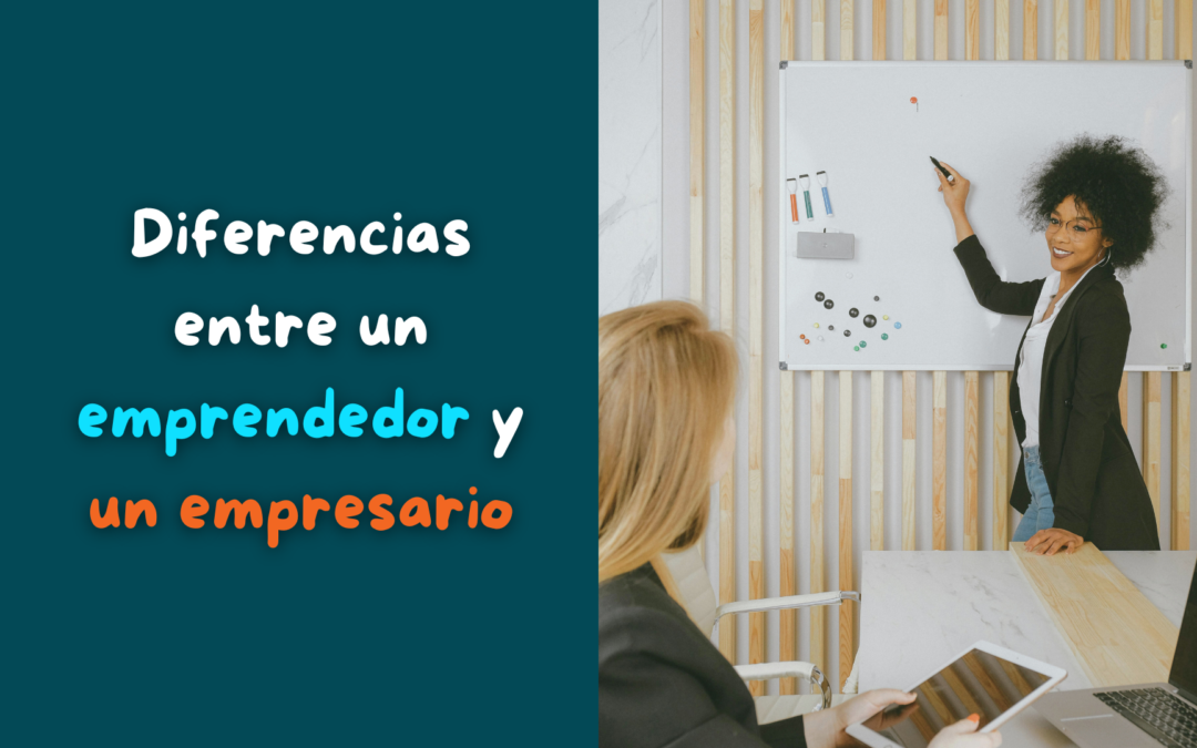 Diferencias entre un emprendedor y un empresario