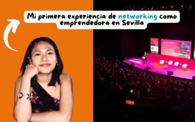 Mi primera experiencia haciendo networking como emprendedora en Sevilla.